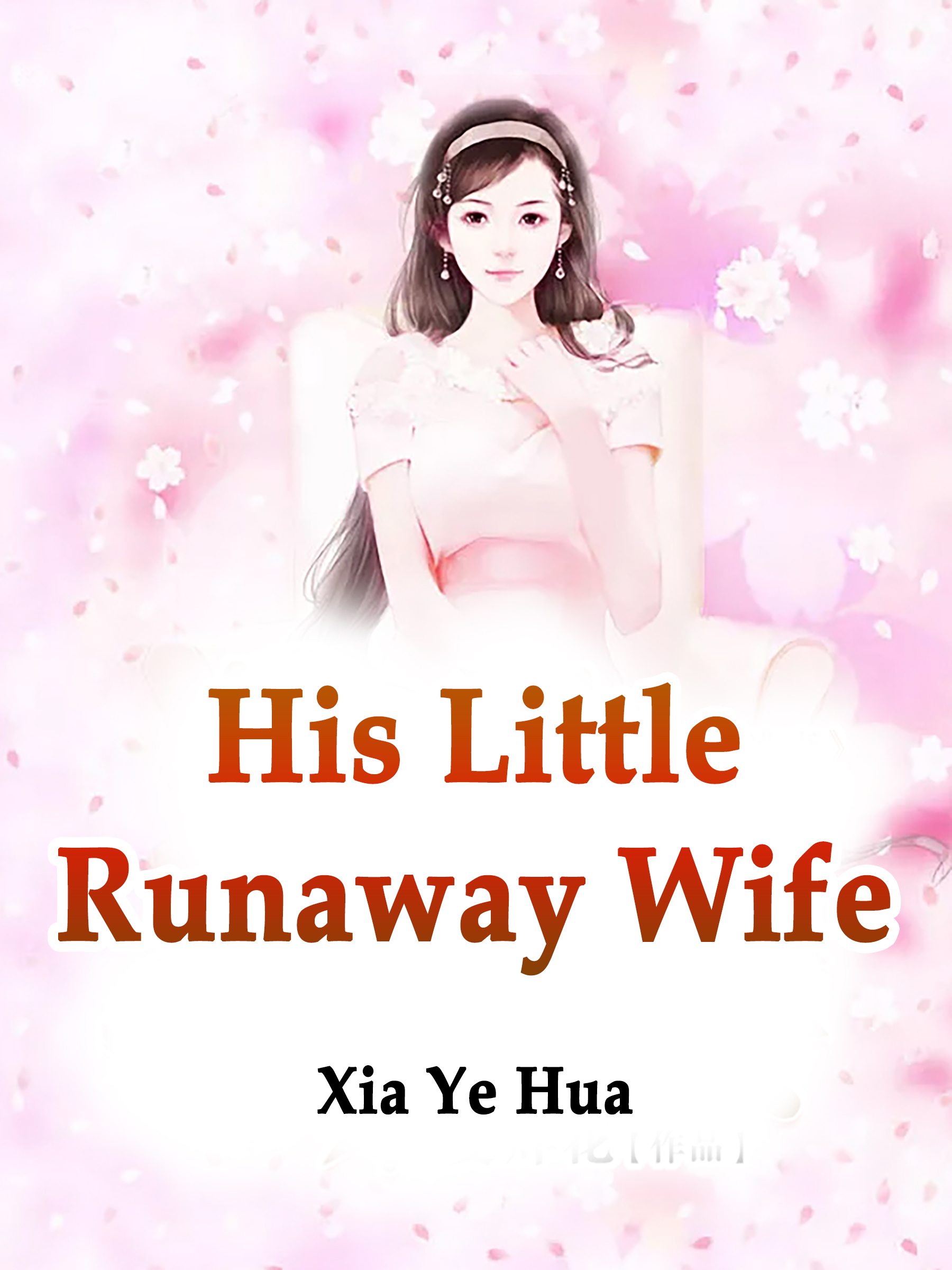 The Runaway Wife You Will Never Leave Me Novel His Little Runaway Wife Novel Full Story | Book - BabelNovel